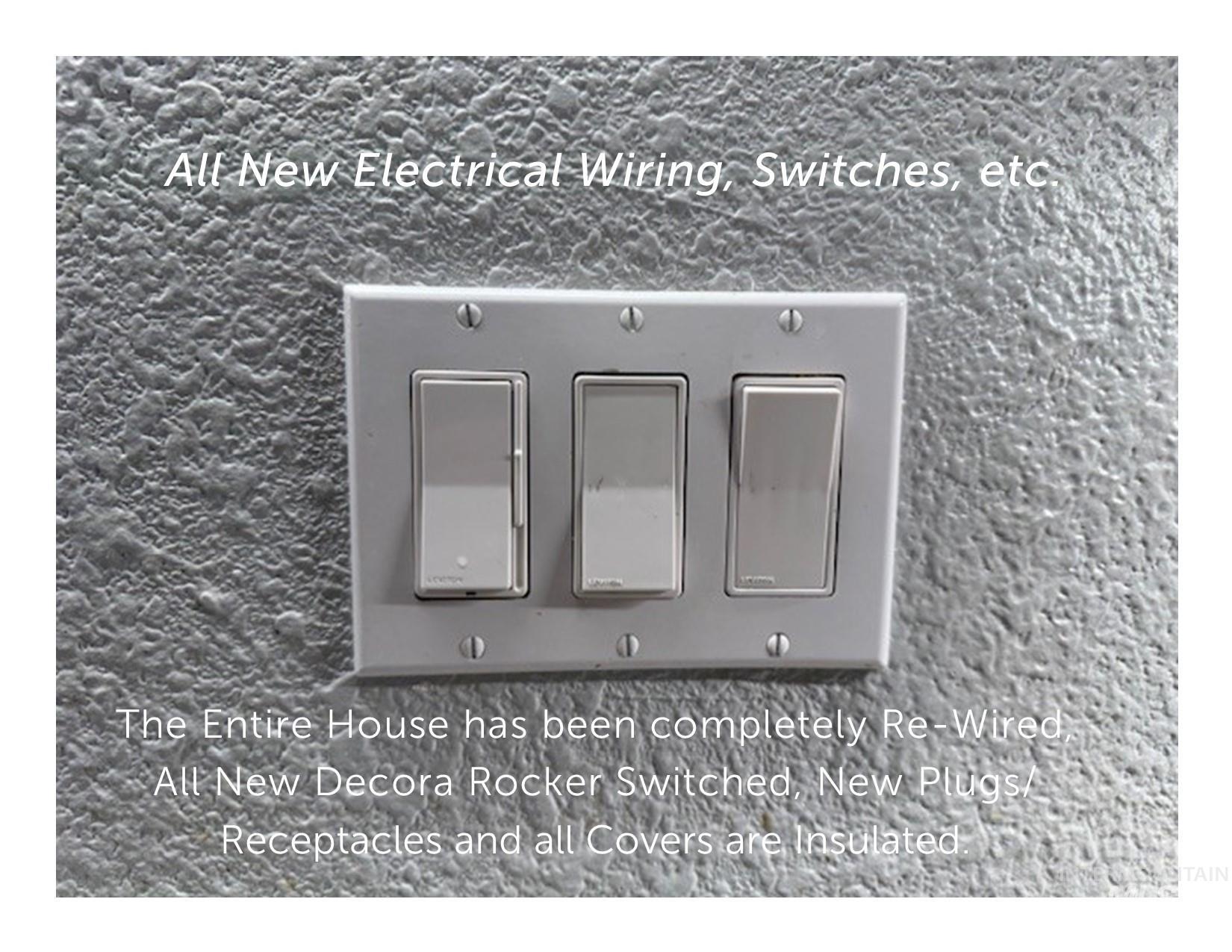 The entire home has been completely re-wired with modern wiring, Decora rocker switches, Wall Sockets/Plugs, etc.