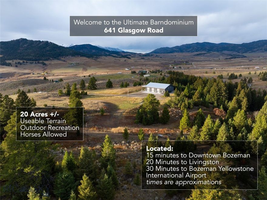 Experience Montana living at its best with this versatile 20-acre +/- property located just 15 minutes from downtown Bozeman, 20 minutes from Livingston, and 30 minutes from Bozeman Yellowstone International Airport. Combining functionality, comfort, and wide-open space, this property offers both a turnkey barndominium/shop and room to build your dream home.

The impressive 60' x 80' steel structure (completed in 2024) features metal roofing and siding for long-lasting durability. With 3 14' high bay garage doors, and a roof that is 26' high, you'll have plenty of room to store your MT toys.  Inside, you’ll find approximately 60' x 60' of shop space and 60' x 20' of well-appointed living quarters, complete with radiant floor heating across four zones and spray foam insulation for year-round efficiency.

Above the living area is another 60'x 20' "loft" space, perfect for additional storage or a bonus room, while RV hookups are available both under the carport and inside the shop for maximum flexibility.

Extensive upgrades within the past year make this property move-in ready—improvements include a full kitchen buildout (custom cabinetry, quartz countertops, Bosch dishwasher, Samsung induction oven, Samsung air fryer microwave, Samsung refrigerator), motorized blinds, a security/video surveillance system, exterior lighting, new paint, regraded driveway, concrete pads, irrigation system, frp panels (water and fire resistant), and slat wall for flexible storage.  Please see attached sheet for full list of upgrades as it is too extensive to list here.

Unlike many nearby parcels, this land is remarkably usable with gentle terrain, making it ideal for outdoor recreation, building expansion, having horses, or simply enjoying the open space. The current owner often runs his dog across the property from an ATV, taking full advantage of the open, accessible landscape.  With light covenants/zoning a new owner has plenty of options on how to best use the property to their liking.    

Whether you’re looking for a fully functional workshop, a place to store your toys, keep horses, a modern living space, or a foundation to build your Montana dream home, this property offers endless possibilities in an unbeatable location.