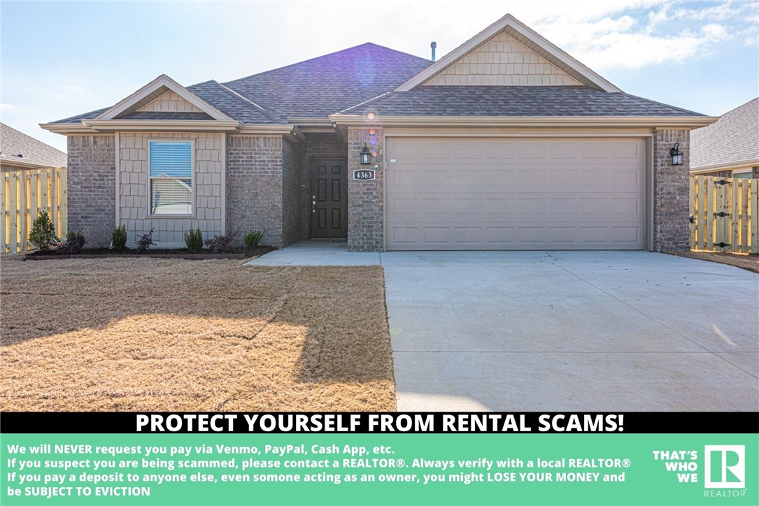 AVAILABLE NOW - NEW CONSTRUCTION! Check out this beautiful, new construction 3bd/2ba home. Located near parks, schools, shopping, eateries, and a short drive to University of Arkansas! With a semi- open concept floor plan, this home features luxury vinyl plank floors in the living room, gas log fireplace, eat-in dining room, granite counters, tiled backsplash, white cabinetry, island, and tile in the wet areas! Large master bedroom with private ensuite feat: double sink vanity! LVP Flooring throughout all the bedrooms! Check out the covered patio out back and enjoy the outdoors in the fenced in-backyard *Tenant responsible for all utilities and lawn maintenance