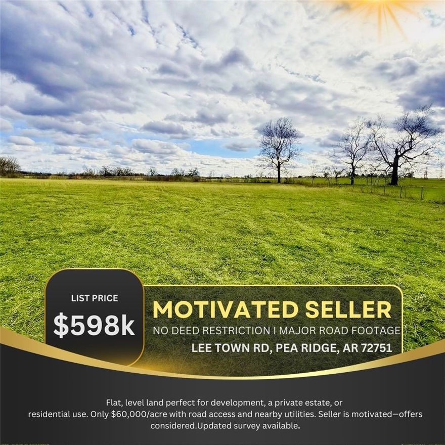 Prime opportunity in the fast-growing Pea Ridge area! This 9.97-acre parcel offers flat, level terrain—ideal for development, residential use, or a private estate. At only $60,000 per acre, this property delivers outstanding value in a highly desirable location. Features include excellent building conditions, ample road access, and utilities nearby. Seller will consider all offers—Updated Survey available.