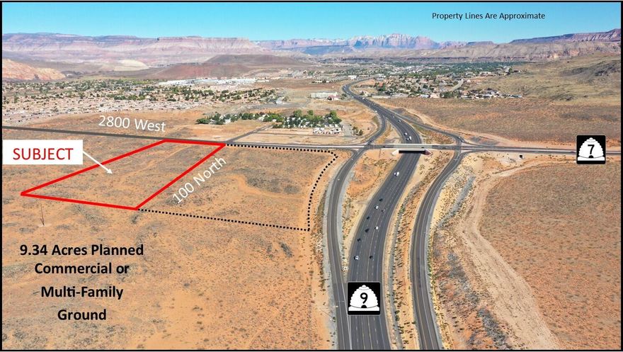 Approx. 9.34 acres planned commercial ground or multi-family residential ground. High visibility, located on SR-9 and intersection of SR-7. Adjacent to new 2800 W by-pass to 600 North corridor. See ''Documents''. Near Walmart. City will consider mixed-use apartments, townhomes, or commercial retail project. SR-7 is Southern Parkway that runs adjacent to Sand Hollow Reservoir, STG Airport, and connects to I-15 at Exit 2. Annual Average Daily Traffic count is 42,000 vehicles/day at SR-9.  Lot split from parcel H-3-1-31-1101.  Taxes are prorated estimate.  Adjacent 14.61 acre parcel available MLS 25-258516.  Acreage is an estimate.  Final acreage determined by lot split as approved by the City.