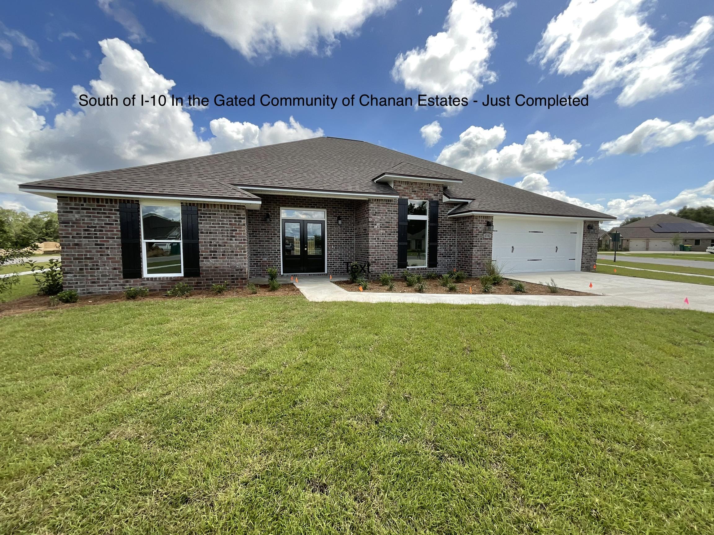 BE THE 1ST TO LIVE IN THIS BRAND NEW HOME. JUST COMPLETED! Located in the GATED Community of Chanan Estates, South of I-10. ALL Brick with Front and Rear Covered Porches. This home is complete and can close quickly. Minor finishing touches underway.