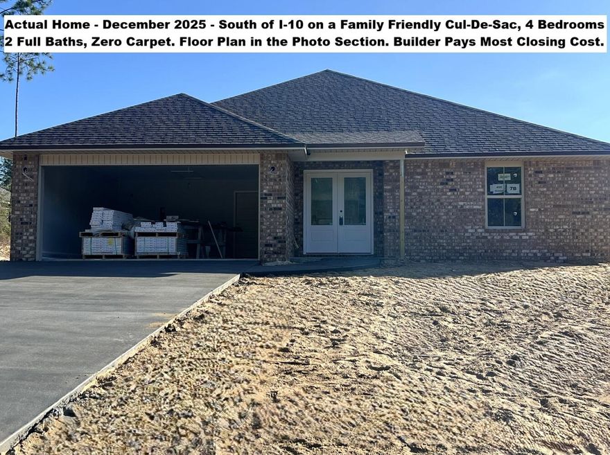BRAND NEW BRICK HOME - SOUTH OF I-10 ON A CUL-DE-SAC. - Estimated Completion January 2026. All Photos are Samples of the same plan unless labeled Actual Home. The FLOOR PLAN IS IN THE PHOTOS. 4 Bedrooms, 2 Full Baths with STERLING OAK LV FLOORING Throughout. QUARTZ Countertops in Kitchens & Baths, Soaring Ceilings in the Main Areas + Auto Garage Door Opener. FRENCH DOOR ENTRY, Large Living Room, Breakfast Bar, Plus and Over Abundance of Kitchen Cabinets, Pantry, & Large Laundry Room. Master BEDROOM WITH FRENCH DOOR ENTRY. Double Quartz Top Vanity with Additional Drawers, LARGE SHOWER WITH SEAT, Walk-in Closet. 3 Additional Bedrooms, Linen Closet, & 2 Car Garage. BUILDER PAYS MOST CLOSING COST, ASK FOR DETAILS. Astroguard Hurricane Fabric is included with this home.  THE SUBDIVISON OF CAMILLE COVE IS IN A GREAT LOCATION ON THE South End of Crestview. THE SUBDIVISON OF CAMILLE COVE IS IN A GREAT LOCATION and CAN BE ACCESSED BY TURNING AT THE 1ST RED LIGHT ON THE SOUTH END OF CRESTVIEW. We have more homes under construction. If you are Traveling from Niceville, Eglin, Duke, 7th Group, Hurlburt, or Fort Walton Beach you will be able to Turn at the 1st Redlight on the South End of Crestview to Access Camille Cove. Close to Shopping & Restaurants. More New Brick Homes Under Construction, Estimated Closing Time January 2026. 