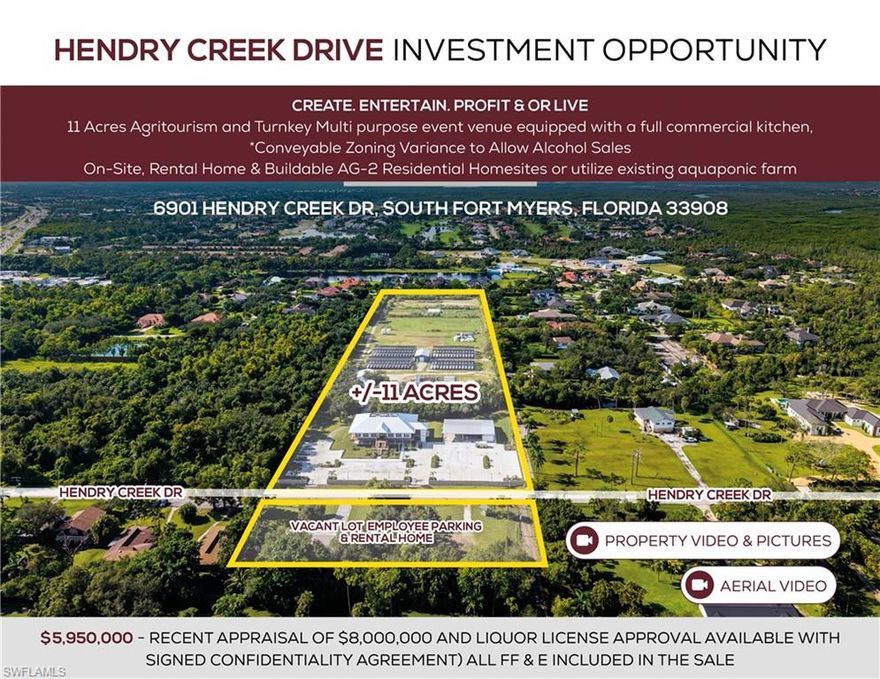 WELL POSITIONED IN SOUTH FT. MYERS FLORIDA ALONG THE BUSINESS HIGHWAY 41 (TAMIAMI TRAIL) CORRIDOR. RECENT APPRAISAL $8,000,000  Seller is getting weekly calls for personal & Corporate Events.
11 acres Agritourism, a 5,800 sq ft Turnkey Multi purpose event venue equipped with a full commercial kitchen, hurricane-resilient aquaponic infrastructure,rental home and a thriving base for growth and is positioned for profitability across multiple income streams. Infrastructure with hurricane resilience and commercial capacity in mind, along with minimal variable expenses—positioning it as a high-margin opportunity. Conveyable Zoning Variance to Allow Alcohol Sales. On-Site, Rental Home & Buildable AG-2 Residential Homesites or utilize existing aquaponic farm. Recent appraisal and inventory list available with signed Confidentiality Agreement.
PROPERTY HIGHLIGHTS
» 11 acres AG, Agritourism, Residential, Commercial applications
» 5,800 sq ft climate-controlled event space (seats 178)
» Commercial kitchen, 2 private suites, elevator, generator, outdoor pavilion
» 4 hurricane-rated 60x96 screened-in greenhouses
» 30x45 ft elevated brand-new metal building
» Seating capacity up to 178 guests
» State-of-the-art commercial kitchen
» Elevator & lift | Single & 3-phase generator
» Outdoor pavilion & curated vendor list
» A fully furnished and upgraded rental home
» Vacant lot for employee parking
» Staff Quarters
» Fully stocked equipment, tools, parts and work area building
» Conveyable Special Exemption Zoning Variance to Allow Alcohol Sales On-Site (13-CT, 2COP & 4COP SFS-options)
» Aquaponics in place and fish tanks on site ready to install
» Variety of fruit trees
» All FF & E included in the sale
» Agricultural Exemption that Allows Significant Lower Property Taxes
Agritourism operators, event venue investors, chefs/farm-to-table, wellness retreat developers, growers,
chefs/culinary, ag educators, local food investors, small-scale sustainable developers, Event venue operators,
real estate investors, boutique hospitality groups, private estate buyers seeking additional revenue or a place
to call home.