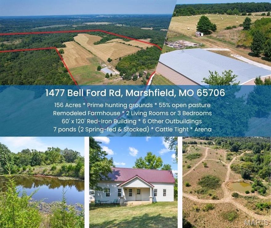 This breathtaking 156-acre farm offers a rare combination of beauty, versatility, and modern updates. Two of the seven ponds are spring-fed and 3 are stocked, perfect for fishing or watering livestock. More than 55% of the land is open pasture—previously used for cattle and currently hayed—with horse facilities already in place. The remainder offers prime hunting grounds, scenic bluff views, and even the potential for a cave exploration. The charming 1906 two-story farmhouse has undergone a near-complete remodel, including crawlspace remediation with moisture barrier, luxury vinyl plank flooring, sheetrock, updated electrical, new windows, roof, appliances, and efficient mini-splits. Enjoy the separate laundry/mud room with propane wall heater off the kitchen—ideal for farm living. A massive 60'x120' red-iron steel building has a separate workshop with concrete floors, 220, and an apartment at the back, with bathroom and loft. The other side has 18' wide doors, on front and side, perfect to store toys and equipment, or add your own horse stalls! Additional improvements include a livestock barn/loafing shed with tack area and enclosed stalls for smaller livestock, ~200'x100' arena with permanent corral, grain silo, 4-bay carport, well house with storage, and an outhouse! Whether you're seeking a working farm, recreational retreat, or a combination of both, this property delivers the best of the Ozarks—peaceful countryside, modern updates, and endless possibilities.
