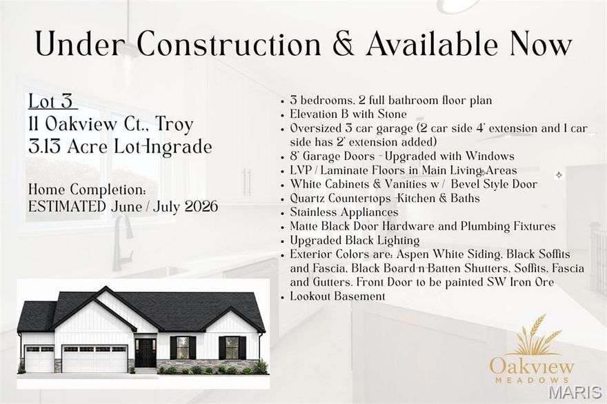 New Construction Ranch in Oakview Meadows 
Another quality spec home coming to Oakview Meadows in Troy, MO! Currently at foundation stage with estimated completion late spring/early summer, this ranch-style home offers approx. 1,564 Sqft on the main level with a thoughtfully designed open layout. Vaulted ceilings and durable laminate flooring flow through the foyer, great room, kitchen, breakfast area, and laundry, creating a bright and inviting main living space.
The kitchen is designed for everyday living and entertaining, featuring upgraded cabinetry w/ crown molding, center island layout, stone countertops, SS appliance package, and cabinet hardware. The primary suite offers a comfortable retreat w/ a private BA, adult-height vanity, LVT flooring, and semi-frameless shower door. Two additional BRs w/ carpet flooring and a full hall BA provide flexible space for family, guests, or a home office.
One standout feature is the extended 3 car garage w/ 8' garage doors, providing excellent clearance and depth—perfect for larger vehicles like full-size extended cab trucks, additional storage, or hobby space.
Additional features include upgraded lighting package, ceiling fan locations, modern trim and door package, laminate flooring throughout the main living areas, LVT flooring in bathrooms, and carpeted BRs for comfort. Exterior selections include Aspen White siding, black accents, Rustic Black roof, Iron Ore front door, and professional landscaping for strong curb appeal.
Situated on Lot 3 in Oakview Meadows, this home offers peaceful surroundings while still being close to schools, parks, and local amenities in Troy.
Photos shown are from another recently completed home and are provided as an example of the floor plan and finishes