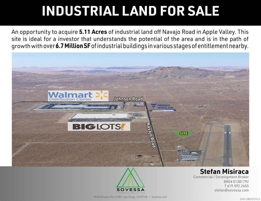 5.11 Acres of industrial land off Navajo Road on Needham Ave. Property lies within the North Apple Valley Industrial Specific Plan, an area where many land investors have acquired hundreds of acres in anticipation of future growth. Existing development includes Walmarts 1 Million square foot Distribution Center, the Regional Public Safety Training Center, Fresenius Medical Care Distribution Facility, Big Lots 1.4 Million square foot Distribution Facility with an estimated 400-500 new jobs and Ameritex Manufacturing Plant with an estimated 150 new jobs. Recently approved is a 1.3 Million square foot Furniture Distribution Facility next to Big Lots in addition to extensive infrastructure improvements for the area.