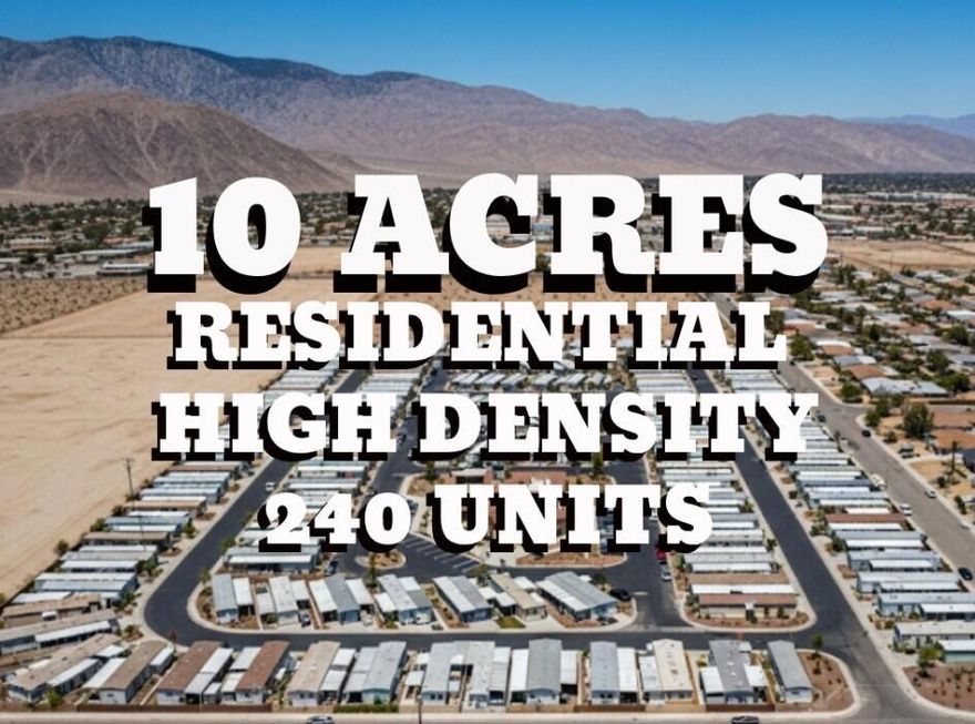 Owner may carry 35% down. High density residential 10 acres. City may allow for condos, large apartment buildings, or a mobile home park. Zoned Residential High Density (R-HD) 24 units per acre. The planning department may allow for 240 mobile homes or condos/apartments. There may be opportunities for more units under special low income housing programs. Property appears to have power, water, communications lines, pavement at the corner, & road access at either end of the lot. City is on septic and property may need a self-contained sewage septic system. Close to the Marine Base with about 12,500 active duty, 24,000 family members, & another 21,000 DOD employees & contractors. The nearby Joshua Tree National Monument sees about 3 million tourists annually. 29 Palms is experiencing a renaissance of new construction, businesses, restaurants, retail & cafes.  The new Freedom Plaza Mall of 2022. In recent years we've seen new attractions such as the Tortoise Rock Casino & the 29 Palms Motorsports Complex. More celebrities, artists, & musicians are calling 29 Palms home than ever before. For a long time the area has been popular for retirees & snow birds. This is a great opportunity for an investment company to build & cash flow. Possibly the ideal property for low income housing grants. So many opportunities to optimize this property. Buyers must contact the city planners for all questions on building & uses. Buyers must contact the utilities agencies for all questions on utilities. APN: 0623-131-09 GPS 34.143854, -116.048511 Address is not an assigned address & is for marketing purposes only.