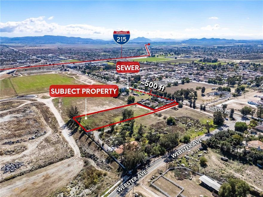 One of three contiguous parcels sold together or separately, this 2.22 acre parcel is on Nuevo Rd. just east of Webster Ave. and in an OPPORTUNITY ZONE 1/2 mile from the I-215 interchange which ALLOWS 60 UNITS PER ACRE!  WATCH aerial video! This is a timely opportunity for an investor or developer to acquire land with Mixed-Use Zoning, bordering Perris, close to the I-215/CA-74 Freeways and Nuevo Road interchange with NO Mello Roos taxes and is exempt from capital gains taxes if held over 10 years.  With water and power next door and sewer in the street in front of the 2nd neighboring parcel, this property is ripe for development.  We are just down the street from Perris Plaza with Walmart, ALDI, Stater Bros, In-N-Out, Chick-Fil-A, Ross, Starbucks, Planet Fitness and so many other neighborhood amenities that make this area perfect for future residents and future growth.  Permitted uses include residential, parks, restaurants, retail, medical offices, and professional services. With conditional approval, additional uses may include hotels, entertainment venues, convenience stores, mobile home parks, and more. Please see OM for a full list of permitted uses.  The population of Perris across the street is increasing, income per capita is increasing, poverty is decreasing, and the number of employed persons is also increasing!  The other two contiguous parcels that are being sold are 305-270-030 and 305-270-031.  



Riverside County is an incredible investment opportunity featuring proximity/access to three major interstates, the nation’s busiest port system, Ontario Airport, UPS & FedEx Ground Hubs and BNSF. The area around Nuevo Road and Webster Avenue in Riverside County/Perris, CA is rapidly developing with major commercial and industrial projects.  Nearby, the Perris Gateway Distribution Facility is under construction on 42 acres near I-215, set for completion by August 2025, bringing 855,330 sq ft of warehouse space and 27,000 sq ft of retail including Taco Bell, Starbucks, Shell, and Sonic.  Infrastructure improvements are also underway, including an $8 million upgrade to Ramona Expressway and an expansion of the Perris–South Metrolink Station, adding a second platform and a 2.7-mile track upgrade. With these developments, the region continues to grow as a key logistics and business hub in Southern California. With the ideal zoning and location, this property is great for development or investment. Secure this Opportunity Zone land before it’s gone!