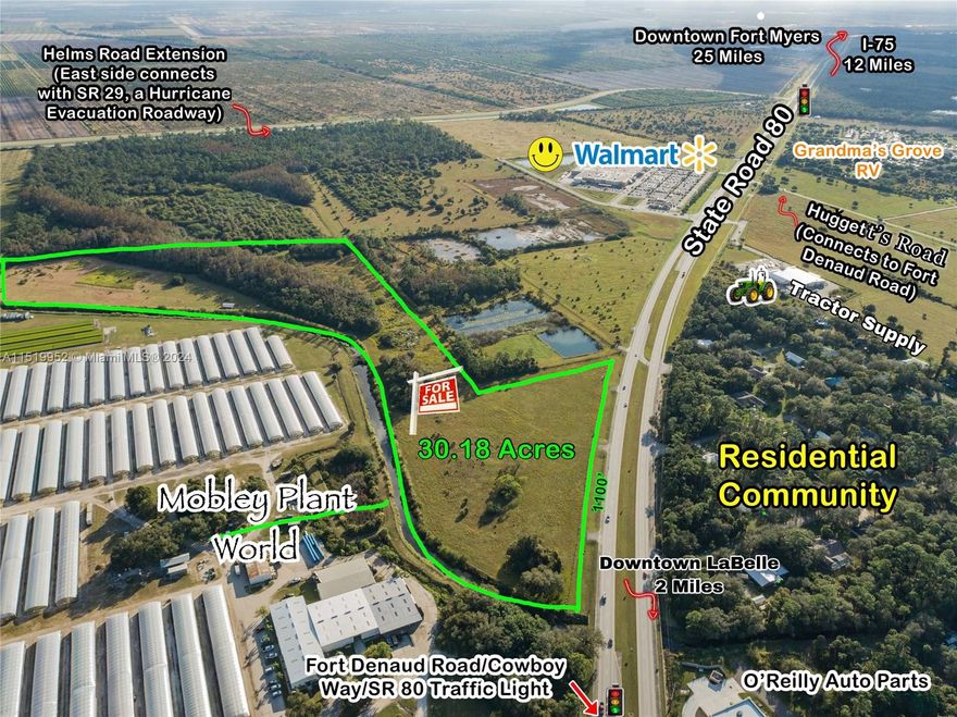 EXPLOSIVE GROWTH LABELLE W SR 80 CORRIDOR FRONTAGE LOCATED IN BETWEEN WALMART AND NEW O’REILLY AUTO PARTS STORE. Close proximity to new Helms Road Extension, Tractor Supply, and stop light at SR 80 W and Cowboy Way/Fort Denaud Rd. 30+/- acres with approximately 1200+/- feet of frontage. Seller may split this property into retail/professional space/medical sites on W SR 80. Property currently zoned Agricultural for low taxes with that use continuing even after annexation until development takes place (if pasture use continues). This property is in the process of annexing into the City of LaBelle for access to utilities. City of LaBelle has no impact fees but does have fees for utility hook-ups. This property is only 18 miles from I-75; 2+/- hours from Miami; 3+/- hours from Orlando.