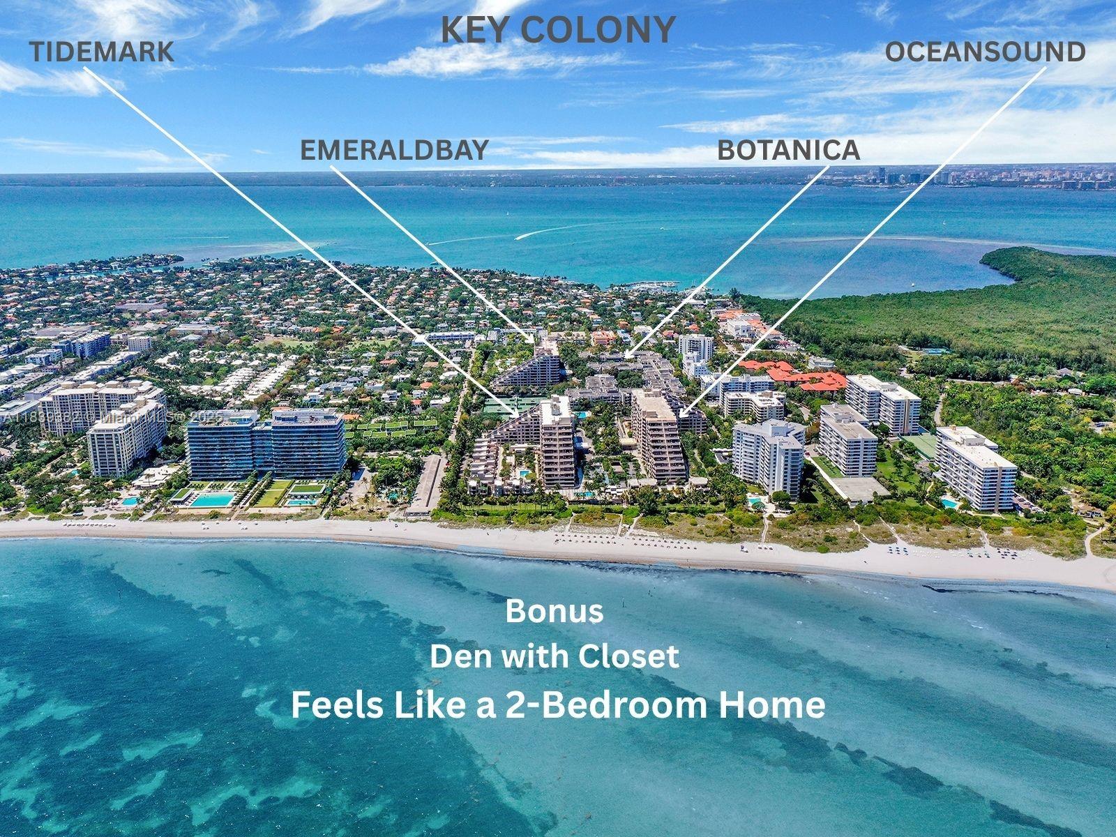 Step into this beautifully remodeled 1,059 sq ft condo in Key Biscayne that feels like a 2-bedroom home, featuring a spacious primary bedroom, a versatile den with closet, and two full bathrooms. Fully remodeled with permits, including the den and second bathroom, this thoughtfully upgraded unit offers flexibility for a guest room, home office, or nursery. Additional highlights include in-unit laundry and one assigned parking space. Located in the sought-after Key Colony, Tidemark, enjoy a resort-style lifestyle with direct beach access, multiple pools, a fully equipped gym, numerous tennis courts, and beautifully landscaped grounds filled with nature. Some photos have been virtually staged.