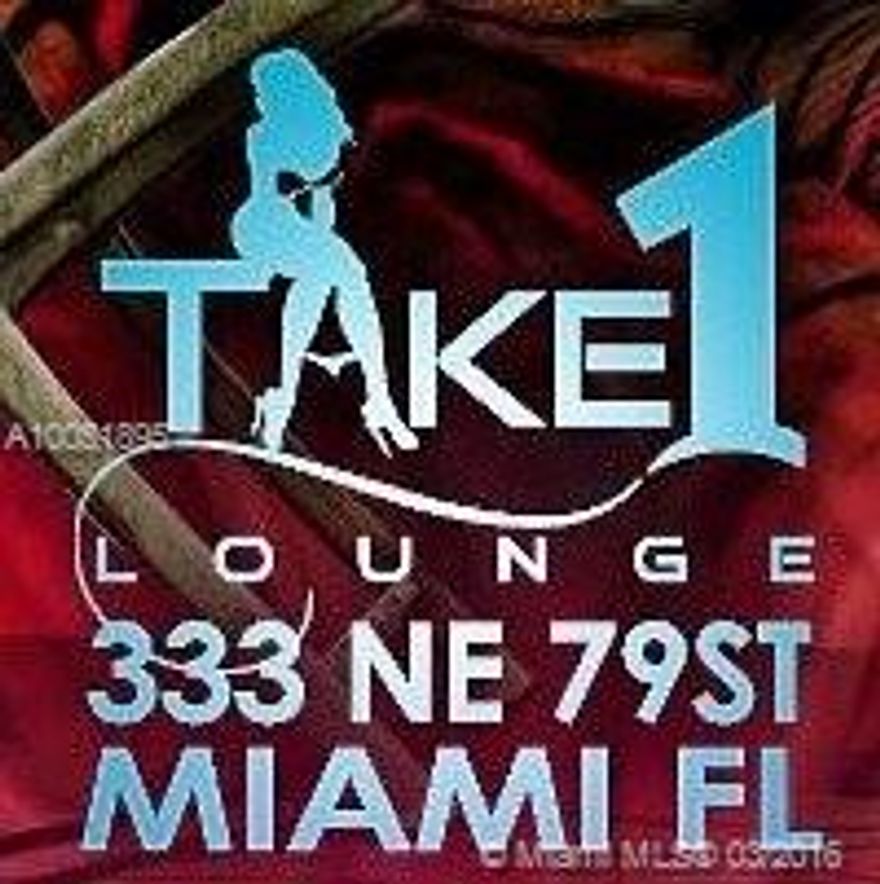 THIS IS A SALE BY ORDER OF THE COURT THROUGH AN ASSIGNMENT FOR THE BENEFIT OF CREDITORS.  Take One Lounge, 333 NE 79th Street, has been established for forty-plus years.  Featuring full alcoholic beverages and full female nudity, this is a rare opportunity to own an adult nightclub in the City of Miami.