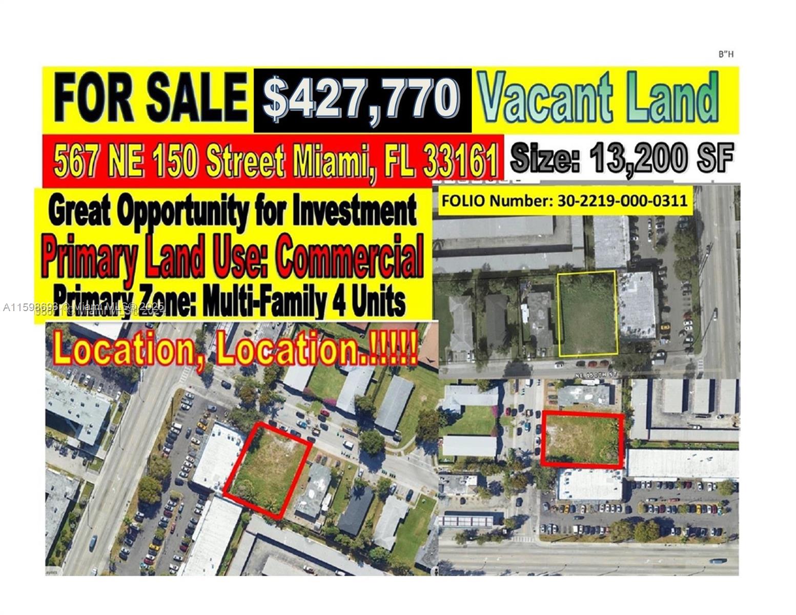REDUCED PRICE FOR $427,770 - Amazing Price Value Offer at this Incredible Opportunity to buy this Vacant Land of 13,200 SF for only $427,770 This is an incredible opportunity, this land is located in a very location. LOCATION, LOCATION, LOCATION, this is the best location. Zoning allows to build 4 Units and a serious developer can try to change the zoning and apply for variance, check with your Architect and GC to confirm everything what you can build in this vacant land in order to maximize this Development Land Play, Big Land of 13,200 SF (0.30 Acres) with its Primary Land Use that is: COMMERCIAL and the Primary Zone of this Land is: MULTIFAMILY 4 UNITS Don't wait, this Land will sell quickly.