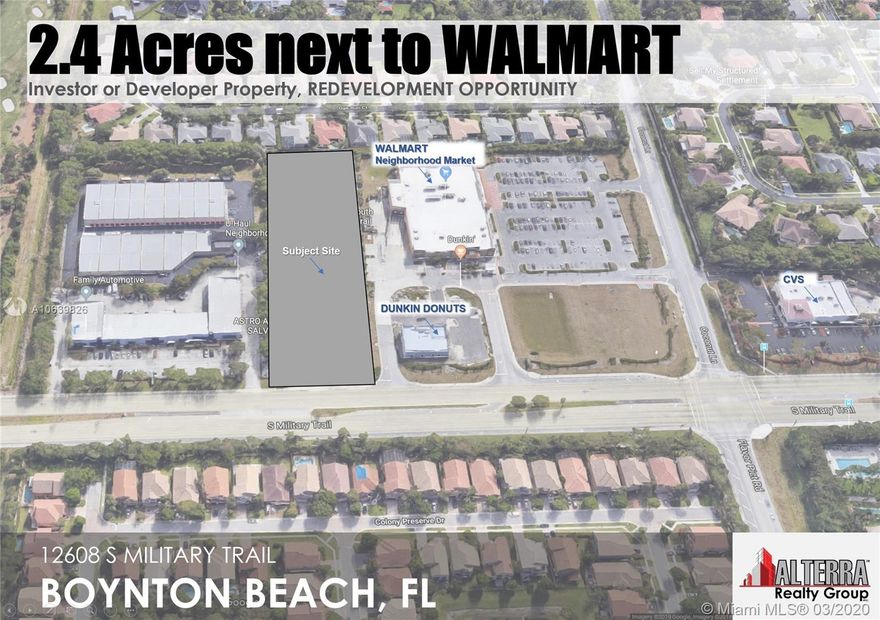 Awesome 2.4 Acre next to WALMART; perfectly situated for redevelopment. Located in the heart of Boynton Beach country clubs and golf courses, this site is adjacent to a new Neighborhood Walmart and Dunkin Donuts.  The site is surrounded by residential areas. Preliminary studies show various uses included Professional Medical with the proposed ground floor of 2,000 s.f. + parking and a 2nd floor of 25,500 s.f. Another option includes 7,500 + s.f. of ground floor retail and 21,000 s.f. of office above. The site is surrounded by country clubs and a short drive to the ever popular Atlantic Avenue in Delray Beach. East to reach from 95 and Turnpike.  Ideal uses include ALF, Medical, Professional and Retail.  Zoning: MUPD; CU, CC, CG.  ** See attachments for Offering Memorandum **
