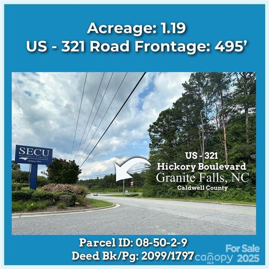 High traffic commercial location on the corner of Highland Ave and US Hwy 321. This highly visible property offers 1.19 acres with 495' of road frontage across from SECU in Granite Falls. Zoned Highway Business. For questions about building, subdividing and property use, please contact Caldwell Co Zoning department and the City of Granite Falls for your specific needs. See NCDOT for the US 321 widening project.