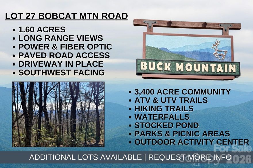 BIG VIEWS – EASY PAVED ROAD ACCESS – SOUTHWEST FACING BUILDING LOT – BREATHTAKING SUNSETS - UNDERGROUND POWER AT ROAD – FIBER OPTIC AVAILABLE - Don’t miss out on this VIEW LOT, conveniently located in the 3,400 acre Buck Mountain community...ONLY GATED ATV COMMUNITY in Wilkes County. Lot 27 is 1.6 acres w/existing driveway in place. Over 108 feet of road frontage. Build your weekend getaway or vacation rental property here. Short-term & long-term rentals allowed. Work remotely w/fiber optic internet! Surround yourself with abundant wildlife and escape the stress of daily life. BUCK MOUNTAIN IS A PRIME LOCATION! Arrive from Winston in under 1 hr, from Charlotte in 1hr 40min, Raleigh in 2hr 45min. Just minutes from High Country activities. Centrally located 35 min from Boone, West Jefferson & Wilkesboro. Close to BLUE RIDGE PKWY, ASU, shopping, dining, golf, wineries, breweries, mtn biking & skiing. BUCK MOUNTAIN HAS HARD TO FIND AMENITIES like ATV Trails, Hiking Trails, Parks, Fishing Pond, Waterfalls, Pavilions, Community Center, Helipad, Outdoor Activity Center w/outdoor stage for live music, community gatherings & so much more! Make lasting memories while spending the day hiking or riding ATVs on the miles of trails. 1,400 SF min to build. NO TINY HOMES. NO MOBILE HOMES. NO SELLER FINANCING.