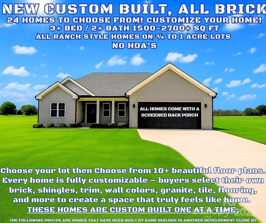 If you are looking for a brand-new home, YOU MUST see these ALL-BRICK CUSTOM Homes in person! 
In the heart of Lincoln County waits a custom brick masterpiece! Thoughtful design and comfortable luxury where meticulous craftmanship meet comfortable living. This home is a testament to attention to detail, offering a haven of tranquility and charm. As you step inside; you'll find yourself enveloped in a world where every detail has been carefully crafted for a truly exceptional living experience. The moment you enter, the thoughtful design of this home becomes evident. An open floor plan seamlessly connects the living spaces, creating a sense of flow and cohesion. The heart of this home lies in its stylish kitchen, modern appliances, ample counter space and tasteful finishes make it a chef's dream. One of the highlights of all these homes is the screened in porch, these outdoor sanctuaries invite you to unwind and enjoy the fresh country air in a setting of unparallel tranquility. Known for its close-knit community and scenic surroundings, provides a serene backdrop for this home. 
24 Lots (at least .75 acre) lots available in this brand-new subdivision, some lots are one acre (approximately). Choose any lot and floor plan. Photos in this listing and the other listings are photos of other homes builder has built already. All photos represent the quality of these homes. Customize how you like, choose your brick color, shingles, trim, wall color, bathroom tile, all cabinet colors and floor colors, etc.  Street and parcel # will change once road is put in and addresses are assigned.
From Lincolnton, travel 27 West through town, left onto Hwy 182, approximately 3 miles, left onto George Brown Rd Crouse, neighborhood is on left, you will see sign. These homes will not show up in GPS as of list date. 
To locate this new subdivision using GPS type in 947 George Brown Rd. Crouse NC. This address is a church beside the new development, Subdivision is right in front of Moose Gantt Trail, Crouse