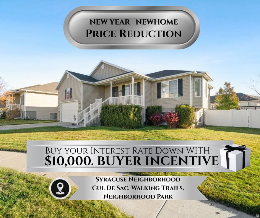 * NEW PRICE REDUCTION *SELLER IS WILLING TO PAY $10,000 TOWARDS BUYERS CLOSING COSTS & TO BUY THE RATE DOWN. (BUYER MUST CLOSE BY FEBUARY 15th) HARD TO FIND A HOME THIS BIG AND THIS NICE AT THIS PRICE!  * Syracuse neighborhood, this beautiful 5-bedroom, 3-bathroom - West facing rambler- offers over 3,000 sq. ft. of comfortable living space. Pride of ownership shines throughout this well-maintained property. The spacious primary suite features a private bathroom complete with dual sinks & a large walk-in shower with two shower heads - a true retreat! The open-concept main living area is perfect for entertaining, with plenty of natural light and room to gather. Step outside and enjoy the fully fenced, meticulously landscaped yard with a charming gazebo - ideal for relaxing or hosting summer BBQs. The open basement layout provides even more space to gather and includes a walk-out for added convenience. You'll love the extra height in the garage for additional storage, plus a backyard shed for all your tools and toys. The neighborhood park and walking paths are just steps away, and you'll enjoy quick access to the new Davis Corridor - making your commute to SLC a breeze.  This home is also mins away from Hill AFB, Northrup Grumman & BAE. Nearby, you'll also find the brand- new Island View Elementary + Horizon Jr High and all the amenities Syracuse have to offer. Be sure to check out the neighborhood park & walking trails. The washer, dryer, refrigerator, the freezer in the basement, soft water system, gazebo and shed are all included. There is NO HOA.   Don't miss your chance to call this incredible home yours! ** Military and Veterans, ask how you can receive a grant of $3000.    PLEASE- PRE-APPROVED BUYES ONLY. PLEASE READ AGENTS REMARKS-   Square footage figures are provided as a courtesy estimate only and were obtained from an appraisal.  Buyer is advised to obtain an independent measurement.