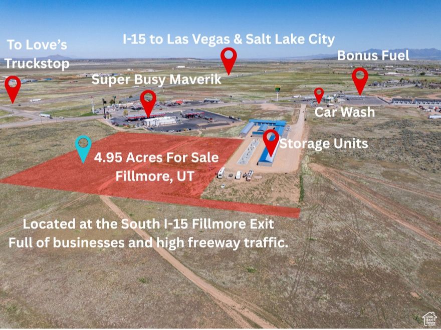 Nearly 5 acres of $ Prime Investment $ ground located between the Fillmore Maverik and storage units. This large parcel is zoned Highway Commercial, is in a beautiful location at the base of the mountains and visible from I-15 and Main Street. Surrounded by many growing businesses. Great location for future development, with all utilities available to connect to. The corners have been flagged for visual purposes, but the property has not been surveyed on all corners. Acreage, maps and taxes are estimates, buyer to verify all information. Access this property with a 53' deeded access from 725 West. From 900 South, turn south in front of Fillmore Super Wash, follow gravel road to end of fencing, turn right and follow fencing to the west.