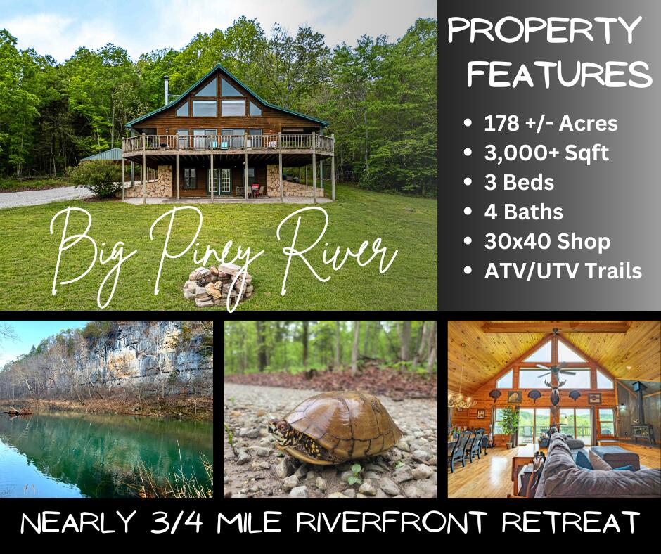 When the beauty of the river combines with a gorgeous rustic haven, here is what you get! Peace, seclusion, hunting, fishing, you name it! This retreat is located on 178+/- acres and has roughly 3/4 miles of Big Piney River frontage. Enjoy the view from one of the two covered porches or large wrap around deck. This beautiful home features custom cabinets, updated granite counter tops, hardwood floors, floor to ceiling windows and patio doors. On the first floor you will be greeted with a well-equipped master with en-suite bath, kitchen, great room and laundry room. Upstairs you'll find two more bedrooms, loft, and a full bathroom. There is a walk out basement with a family room and full bathroom. You are sure to have no shortage of space for entertaining or large gatherings! There's also great potential for turning this property into an Airbnb to generate some passive income. Accompanying the property is a two-vehicle carport and 3040 workshop. Get out and explore nature as you'll be surrounded by woods, tall pines, trails, and adjoined to public land if you choose to venture off. Come check out the beauty and serenity of this retreat yourself!