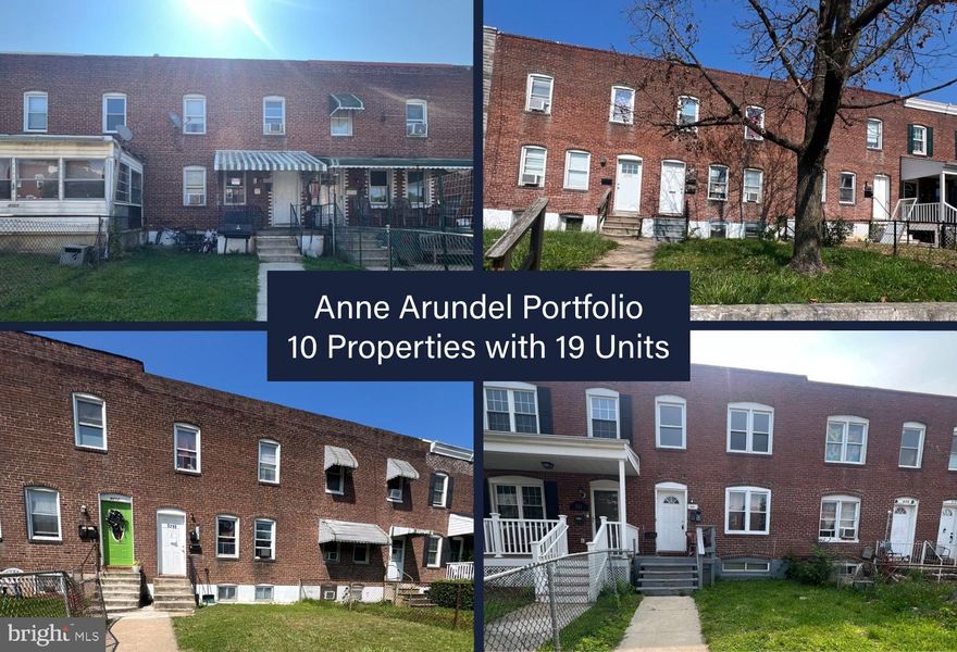 This 10-property, 19-unit portfolio in Anne Arundel County is being brought to market at $89,473 per unit, approximately 11% below the area’s average sales price of $100,217 per unit. The portfolio generates a strong day-one cap rate of 7.26%, with a clear path to a stabilized cap rate of 11.4% through strategic rent increases and modest unit improvements. Current average rents across the portfolio are approximately $1,000 per unit, while market rents in the area average $1,400, presenting an immediate $500/month per unit income upside. Once stabilized at market rents, the portfolio has the potential to achieve a cap rate of approximately 11.4%, making this a compelling opportunity for investors see

This 10-property, 19-unit portfolio in Anne Arundel County presents an exceptional investment opportunity with a mix of 2–3 bedroom brick duplexes and a rowhome, all featuring basements and efficient layouts perfect for rental income. The units are largely move-in ready, boasting updated kitchens with granite countertops and hardwood flooring for modern appeal. Most include refrigerators and ranges, while 2 units offer the added convenience having washer and dryer. Heating is reliably provided by gas furnaces, with 10 units also equipped with baseboard heaters for extra comfort. Cooling solutions vary, with 10 units featuring window or portable AC and 3 units utilizing radiator systems. Each unit benefits from separately metered utilities serviced by BGE and public water/sewer, simplifying management. Ideal for investors seeking a low-maintenance, high-demand portfolio, this collection combines charm, functionality, and strong income potential in a thriving location.

Anne Arundel County is home to approximately 597,052 residents as of 2025. The county features a variety of local retail centers and shops, including the redeveloped Annapolis Mall, where significant investment is underway—replacing the former JCPenney space with new tenants like OneLife Fitness and a supermarket. Nearby developments include major mixed-use projects in Odenton Town Center, such as the “Blue Oaks at North Odenton” apartments, Meade Center’s retail and office spaces, and new Starbucks and Wawa locations, as well as a large MARC parking garage currently under construction. Educational attainment is strong, with 45.2% of residents aged 25 and over holding at least a bachelor’s degree. Major employers include Fort George G. Meade (over 64,000 employees), Anne Arundel County Public Schools ( 15,794), the State of Maryland ( 11,584), and BWI Thurgood Marshall Airport ( 10,000 jobs). Local transit options are robust, with BWI Thurgood Marshall Airport, Amtrak, MARC commuter rail, MTA light rail, commuter buses, and the Anne Arundel Connector. The area is also served by major highways and shuttle services, providing efficient access throughout the county and beyond.

This property is part of a portfolio sale10 properties and a total of 19 Units
Total Selling Price: $1,700,000.00
4931 BROOKWOOD RD. BALTIMORE 21225
4946 BROOKWOOD RD. BALTIMORE 21225
5201 BROOKWOOD RD. BALTIMORE 21225
5210 BROOKWOOD RD. BALTIMORE 2122
5906 1ST ST. BALTIMORE 21225
912 1ST ST. BALTIMORE 21225
915 1ST ST. BALTIMORE 21225
923 1ST ST. BALTIMORE 21225
942 1ST ST. BALTIMORE 21225
907 VICTORY AVE. BALTIMORE 21225