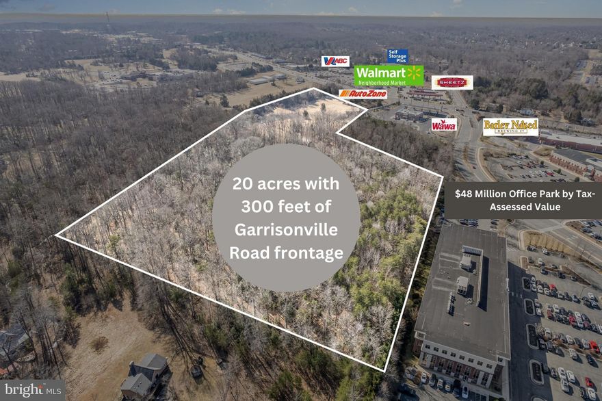 Approximately 20 acres with 300 Feet of road frontage on Garrisonville Rd.

Property is adjacent to WAWA with 2 separate curbed accesses onto the Wawa property labeled as 24 foot private access easements.

16,000 vehicle per day based upon traffic counts in 2018.

The median household income in Stafford County is $133,792

Across the street from major retailers (built in the last 10 years) including:

Walmart Neighborhood Market

Sheetz

Auto Zone

Goodwill

Virginia ABC Store

AND MORE!

Located in Stafford Couny’s Targeted Development Area

Targeted Development Areas (TDAs), previously called “Targeted Growth Areas (TGAs)”, highlight the locations where a significant amount of new development and redevelopment (both commercial and residential) is expected to occur. This is where much of the County’s infrastructure and other public facility planning will be focused.