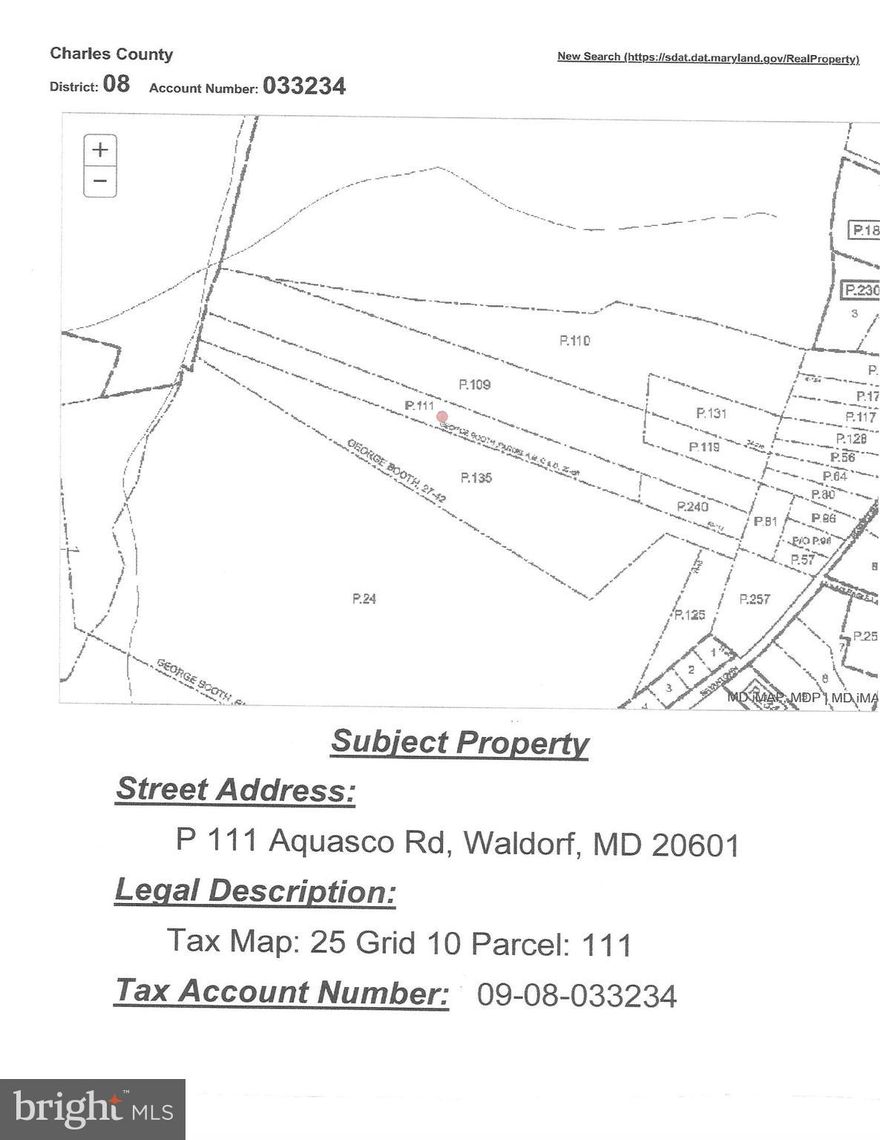 Location. Location. Location. Commuter’s Dream property with great potential for building your Dream Home, and/or possible family compound.  In 2010, a Sewage Easement Plan (SEP) was approved by the Charles County Dept of Health, as well as percolation testing.  A drain field area has been identified, as well as the potential Building Restriction Lines. Seller’s agent has copies of the SEP and satisfactory test results. If you desire privacy, without isolation, this property may just be for you. Buy now and build later. NO specific time frame to build. NO Builder tie-in (unless one is needed). NO HOA.  Close to major roads and shopping.  Overall, it's a beautiful, peaceful property with great potential!