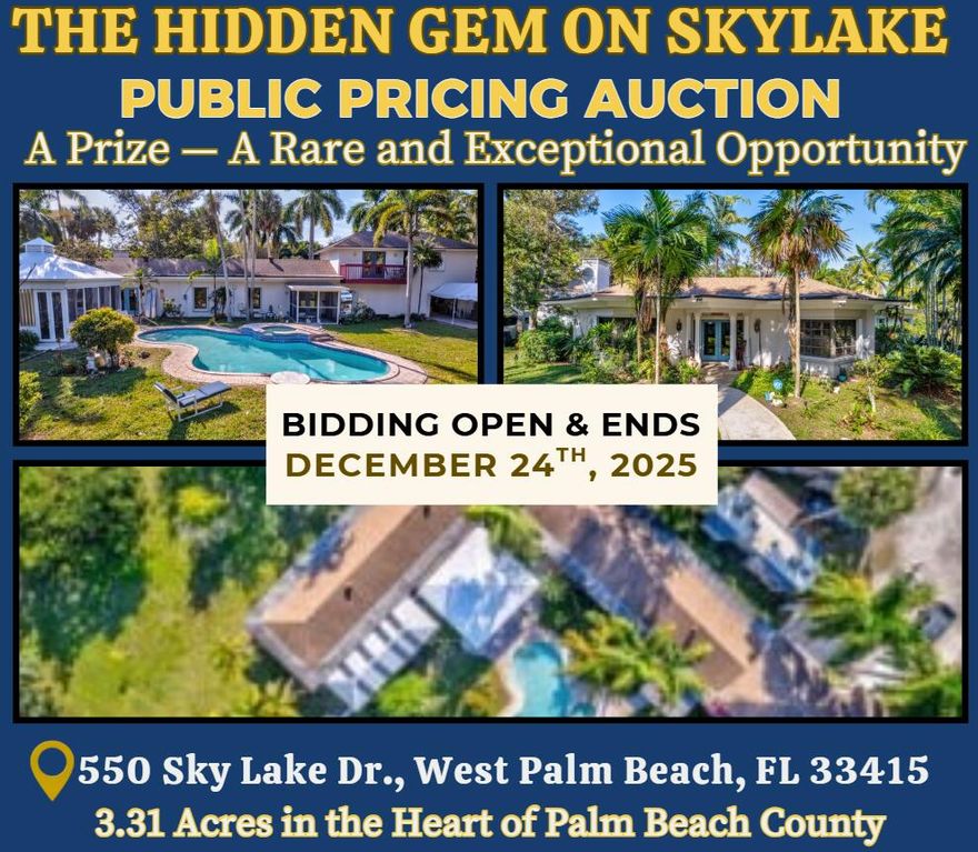 Public Pricing Auction Bidding Now Open - All Due by 12/24/2025 List price is minimum price considered. The Hidden Gem on Skylake -- A Rare & Exceptional Opportunity,  Estate Home on 3.31 Acres in the Heart of Palm Beach County, 4,661 Square Feet with 3,704 Square Feet under A/C.Tucked quietly at the end of Skylake Drive, this South Florida retreat is one of those properties you almost can't believe still exists. Surrounded by majestic palms, privacy, and open land, it's the kind of place families dream of turning into a compound -- or developers recognize instantly as the infill opportunity they've been waiting for. Minutes to Palm Beach International Airport, a straight shot to the beach, and everything you need. Built in 1996, New Roof in 2016. Bid now, makes a great holiday gift.