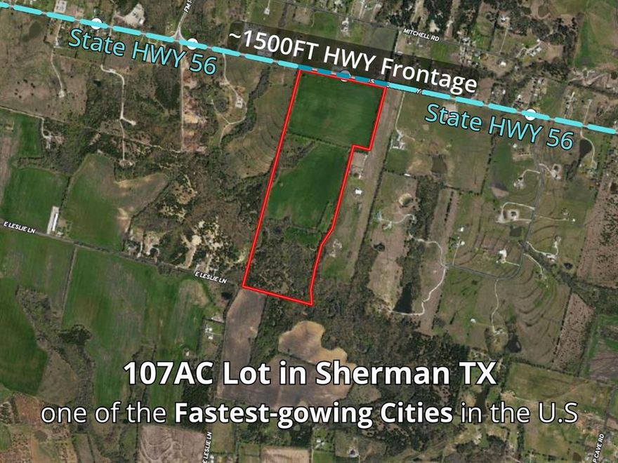 A rare 107-acre Ag Exempt property with ~1,500 ft frontage on Highway 56, just outside Sherman city limits. This land is ideal for development or investment. Sherman is attracting billions in new investments, with rapid expansion and key projects like the Texas Instruments semiconductor plant. Located less than a mile from city limits and within a 10-minute drive to Austin College, Sherman Town Center, and much more, this site offers exceptional access and visibility. With the ongoing industrial corridor development in South Sherman, the property is perfectly poised to benefit from the city's growth. Don’t miss the chance to secure a large acreage in an area with unmatched future potential.