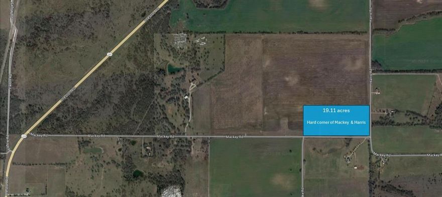This parcel is adjacent to a 900 acres development of BNSF Logistic Center. The City of Gunter has negotiated a new, improved BNSF Agreement.

This 19.11 acre tract is a great potential for investment, commercial usage. It has Road frontage of 1,300+ ft on Mackey Rd; and 600+ ft on Harris Rd. This tract has two Road frontage on the perimeter i.e Mackey and Harris. The rectangular shape parcel with frontage more than double than the depth makes it ideal for future development. Survey attached in MLS.
BUYER IS RESPONSIBLE FOR CONFIRMING ALL DETAILS RELATED TO ZONING, ROAD EXTENSIONS, USAGE, UTILITIES, EASEMENTS, FLOOD PLAIN, ETC.

The agent has an ownership interest in the parcel.