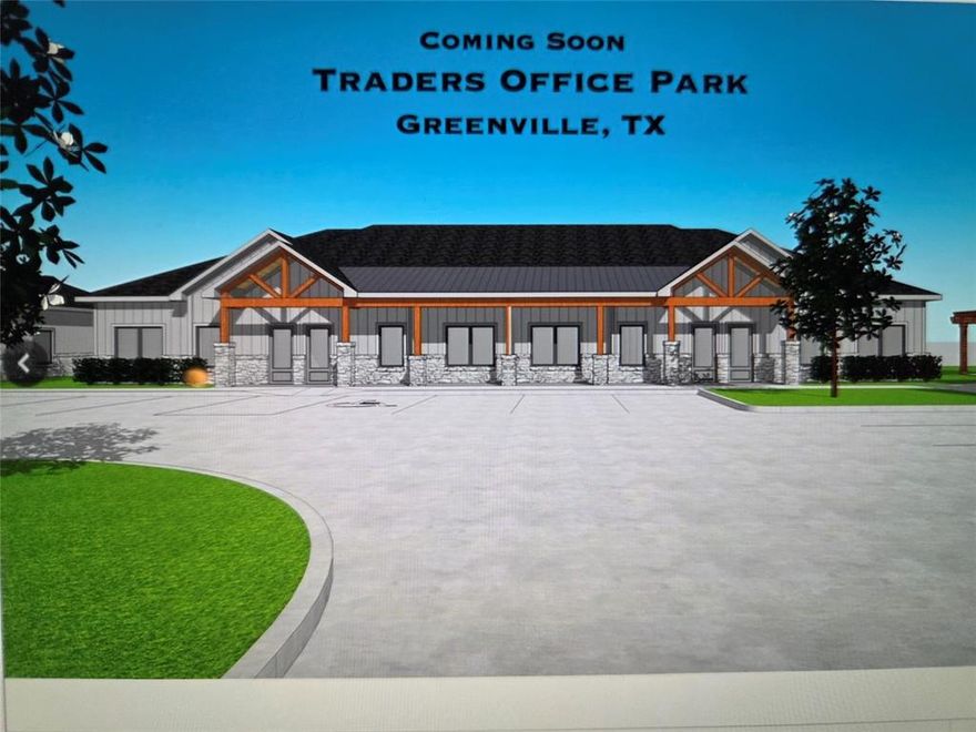 Each newly built  office condos will be built for professionals will include Reception area, Multiple office, break area, restroom and covered front entry with approximately 1250 under roof. 5 Parking spaces per unit.  Located in Greenville .5 miles from I30. Easy access to TH Hwy 34, Roy Warren Parkway, FM1570 and more. We have already started construction and have poured the slabs Sept 19-Sept 30th. Units will be available by January 2026. Reserve your unit now before they are gone. 20 Units , but only 18 left to pick from now. $300mth assoc fees, $3600 Capital assessment due at closing. You can also purchase a whole building 4996 sqft , keep one and lease the other 3