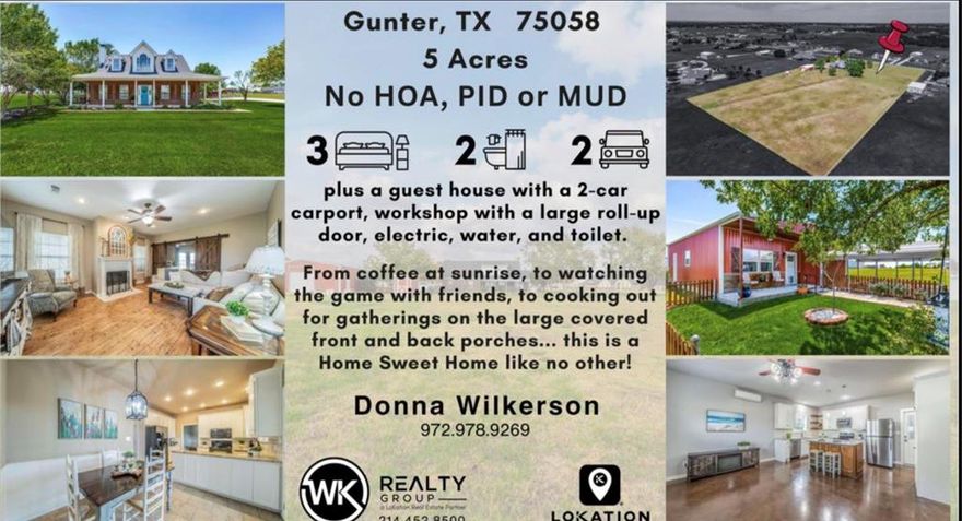 5 acres in Gunter.  HOA-no. MUD-no. PID-no.  Slice of heaven-YES! Finding a home with 5 acres, a second living unit, and storage is like finding a needle in a haystack.  Country living, but just minutes from shopping. Just a 5 min drive to Preston or 289.  The main house is 2,160 sq ft with 3 bedrooms, 2 full and one half bath, and an office or dining room. From coffee at sunrise to watching the game with friends to cooking out for gatherings on the large covered front and back porches will make this your Home Sweet Home.  There is a large unfinished room above the garage with a separate entrance, approximately 24x18.  The secondary unit is a complete living space with a 2-car carport.  This unit is 678 sq ft.  Great for extended family or can be used for income-producing.  The barn or workshop area with a large roll-up door has electric, water, and a toilet.  Backyard has a smaller fenced-in area for pets, and the remainder of the yard is open for so many options.  The fenced yard is pool-sized.   There is a small storage shed as well.