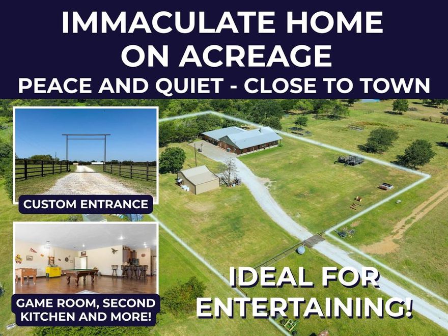 GAME ROOM, UPDATES, SHOP, PEACE AND QUIET... AND MORE... There’s just something about a big, beautiful Texas pipe entrance that says, “I’m home.” Situated on 3.09± peaceful acres, follow the driveway enjoying the country views back to the immaculate 3,900+ sf home sitting just far enough off the road to give you privacy, peace, and quiet. Inside, the home has been thoughtfully updated with granite and solid surface countertops, fresh carpet in the bedrooms, and a spacious custom spa-like shower with a double sink vanity in the main primary bath. At the heart of the home is a huge kitchen featuring a large island, abundant storage, a gas stove, and a double oven — perfect for both everyday cooking and entertaining.

Designed with versatility in mind, the layout offers multiple living options: enjoy it as one expansive home with two primary suites — each with its own ensuite bath — plus a formal living area and a game room complete with a second full kitchen. Or, configure it as a main home with an attached one-bedroom, one-bath apartment ideal for multigenerational living, guests, or rental income.

Outside, a well-built steel workshop features a concrete floor, electrical service, and an attached three-sided shed—perfect for equipment, hobbies, or extra storage. The pasture around the home and along the driveway is established with improved coastal Bermudagrass, offering quality grazing for livestock and enhancing both the look and utility of the land. Cattle guards are already in place for ease of access and livestock management. Behind the home, a small fenced pasture with mature trees provides ample shade and a comfortable area for animals to retreat from the sun.

With wide-open views in front and a peaceful, shaded retreat in back, this property offers the best of Texas country living. From the first turn through the gate, it simply feels like home.