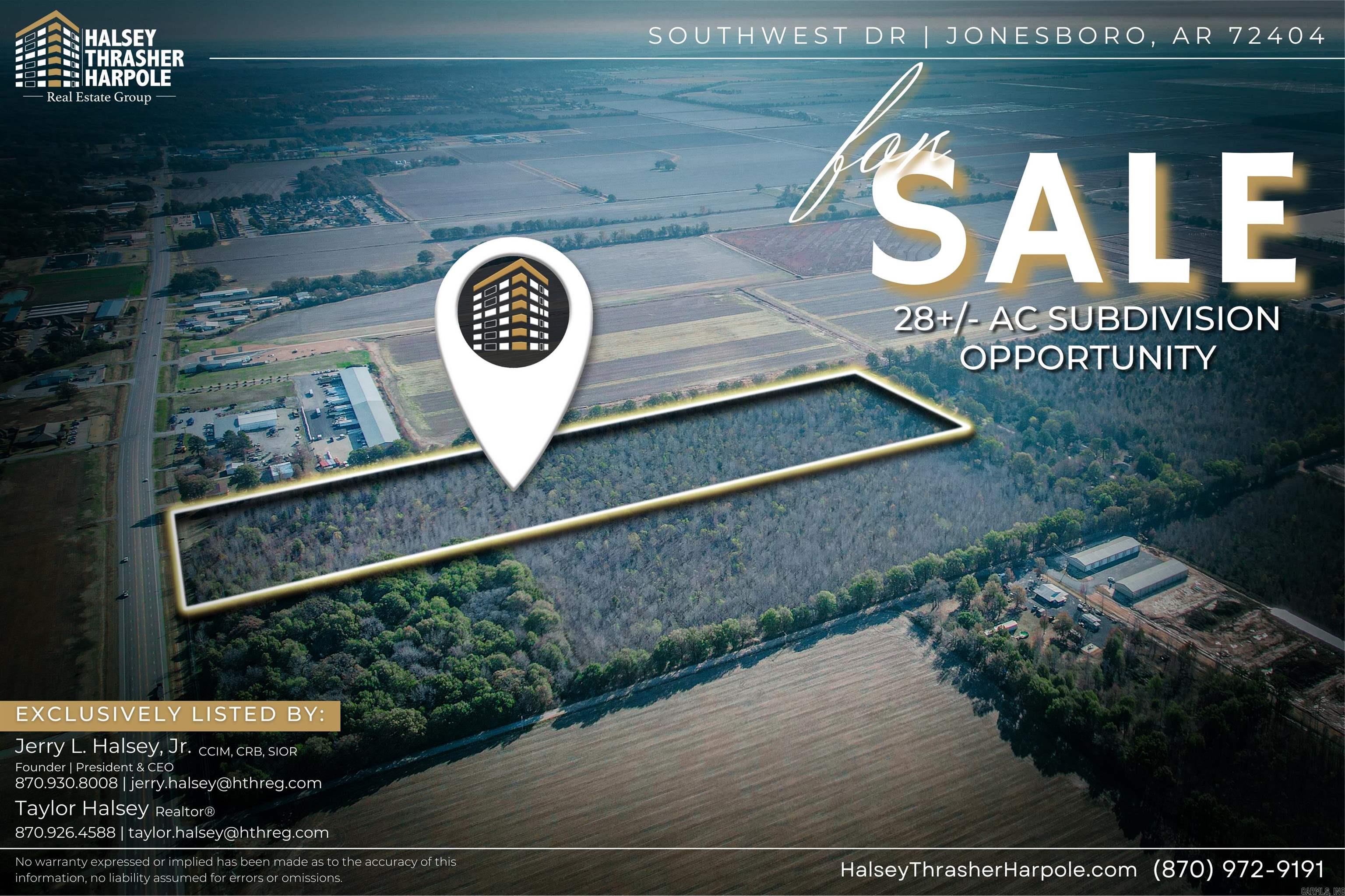 At 28 acres of raw land, this property on Southwest Drive holds the perfect opportunity for development. Located in the Southwest Business District of Jonesboro, this tract of land offers endless possibilities for crafting within a vibrant community. The property's prime location ensures a peaceful lifestyle while remaining conveniently connected to major transportation routes, schools, shopping centers, and healthcare facilities. Located within Valley View Public School District. Ranked in Arkansas' Top 20 Schools. Minutes from Jonesboro's Best Lifestyle Amenities. In the heart of one of Jonesboro's Most Preferred and Valued Residential Markets. Close proximity and easy access to connecting highways and interstates to Little Rock and Memphis. Endless options for lot divisibility and layout. Surrounding utilities in close proximity to land for connection and development of the land.