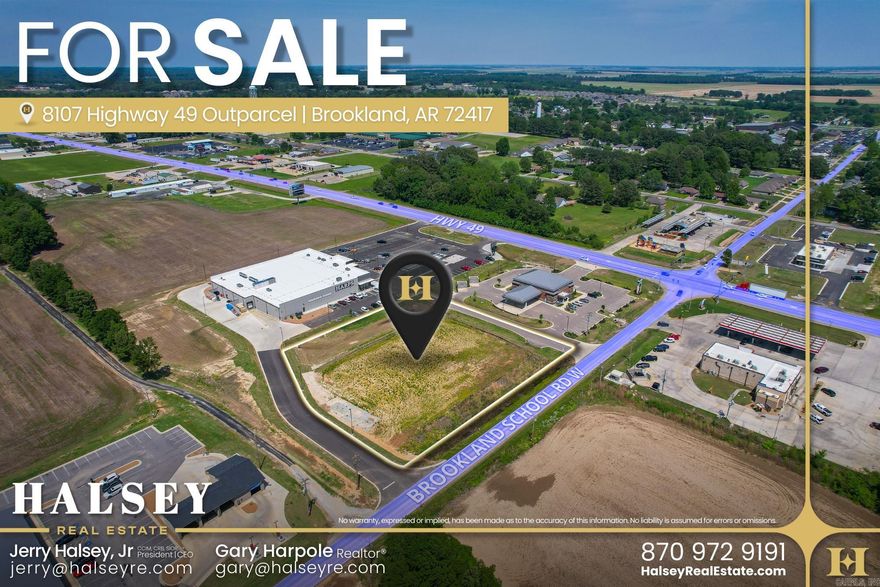 This commercial outparcel at 8107 Highway 49, offers a prime opportunity for businesses seeking a high-visibility location at the entrance of the rapidly growing Brookland community. Situated along the Hwy 49, this property holds high-visibility to the 20,000 cars passing daily. Strategicly surrounded by several exciting new developments this property offers an ideal spot for businesses looking to capitalize on the area's rapid growth. The property is ideally suited for retail, restaurants, professional services, and more. This location is highly advantageous; not only is it located on the direct route to Brookland School District, one of the fastest-growing public school districts in the region, but it is surrounded by new developments and established businesses like Harps Food Stores, McDonald's, Sonic, and First Community Bank. The property benefits from strong local and regional traffic enhancing the potential for business success in this location.Additionally, this property offers quick access to both Jonesboro and Paragould, two thriving cities in Northeast Arkansas. A short 10-minute drive brings you to Jonesboro's Hilltop District.