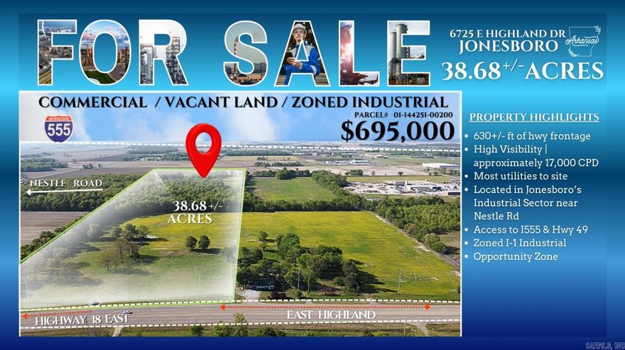 Property highlights: High visibility & easily accessible. Conveniently located near Nestle Road with close access to Interstate 555 and other key routes to Hwy 49. Approximately 630 ft of highway frontage & 17,000 CPD. Most utilities to site. Located in Jonesboro's Industrial Sector / Zoned Industrial.