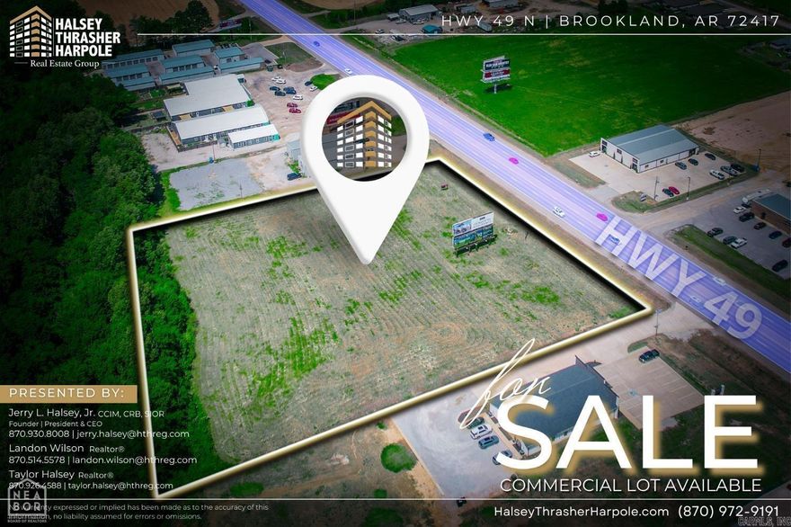 Here is an exceptional opportunity to own a prime piece of commercial real estate at the north entrance of the rapidly growing Brookland community. Situated along the Hwy 49, this property holds impressive high-visibility road frontage, with over 20,000 cars passing daily. Strategicly surrounded by several exciting new developments this property offers an ideal spot for businesses looking to capitalize on the area's rapid growth. Essential utilities, including sewer, water, and electric, are already accessible, ensuring a smooth development process for your new business venture. This location is highly advantageous, being located just across from the Brookland School District which is one of the fastest-growing public school districts in the region. Additionally, it offers quick and convenient access to both Jonesboro and Paragould, two thriving cities in Northeast Arkansas. A short 10-minute drive brings you to Jonesboro's Hilltop District, a booming area that includes the NEA Baptist Memorial Hospital, a $400 million investment into the 85-acre campus. Just down from that is the exciting Greensborough Village, a 200-acre mixed-use development,the first of its kind in Jonesboro,