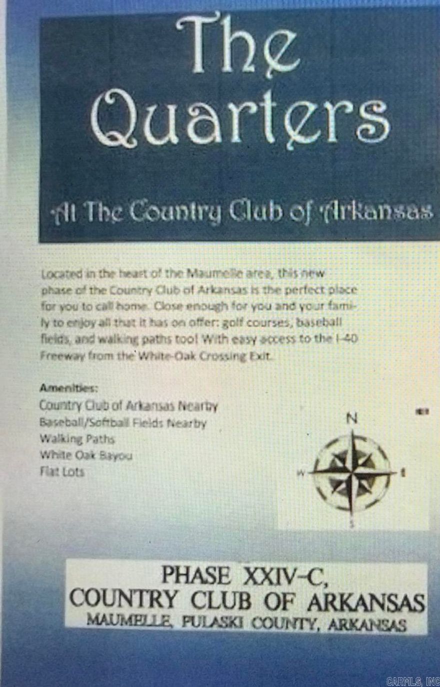 BRAND NEW Phase in Country Club of Arkansas - THE QUARTERS Phase XXIV-C! Come build your dream home on this beautiful level lot. John Wright Construction who is an exquisite quality home builder will build to your custom plan or you can choose from one of our custom home plans.
