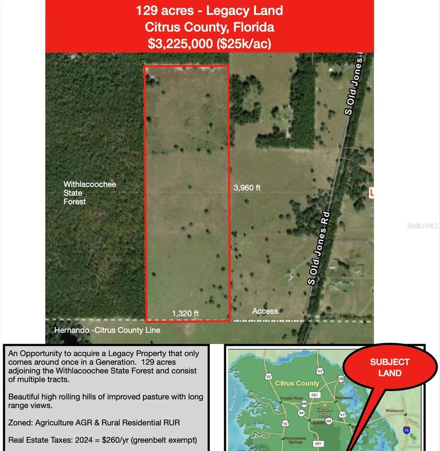 An Opportunity to acquire a Legacy Property that only comes around once in a Generation. 129 acres adjoining the Withlacoochee State Forest and consist of multiple tracts.Beautiful high rolling hills of improved pasture with long range views.