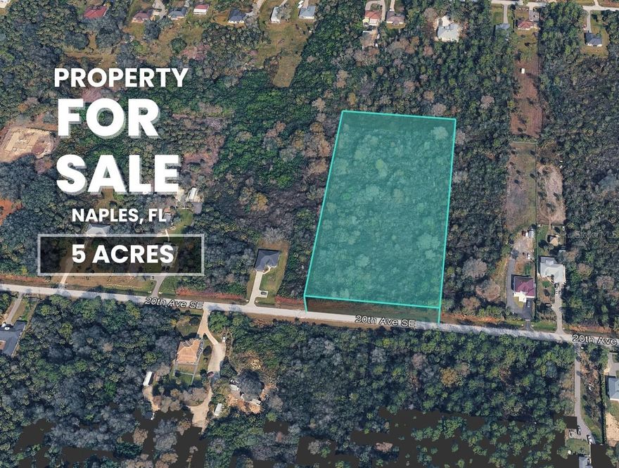 Build your dream home or invest in future development on this 5-acre parcel located on 20th Avenue SE in Naples, Florida 34117. Situated in the growing Golden Gate Estates area, this property offers a rare combination of space, privacy, and long-term potential.

The property features Paved road access with an Electric pole nearby, helping support future development. With No HOA and No CDD, buyers have the flexibility to build according to their plans.

Qualified buyers may finance with as little as 20% down, making this an attractive opportunity for both end users and investors.

With 5 acres, the property is ideal for a custom estate home with room for additional structures such as a guest house, workshop, barn, RV storage, or other permitted improvements.

Golden Gate Estates continues to experience strong demand due to its larger homesites, privacy, and ongoing growth. Conveniently located near shopping, dining, schools, and everyday amenities, with access to Immokalee Road, Collier Boulevard, and I-75 for easy travel to Naples, surrounding areas, and Gulf beaches.

This property presents an excellent opportunity for builders, investors, or buyers seeking space and flexibility in a high-demand area. Builder opportunity – 5 acres in a growing Naples market, ideal for those looking to develop, hold, or build a custom estate in a location with continued demand for land and new construction.