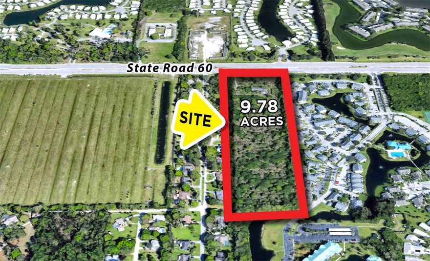 MOTIVATED SELLER! LOOKING TO CLOSE 90-120 DAYS. LAND FOR SALE in Vero Beach! Residential development opportunity on 9.78 acres (426,016.80 +/- SQFT) of land for sale with frontage to State Road 60 in Ind River County. Zoning is R-6 which allows for 6 units p. acre. Great location! Minutes to major retail locales & beaches! Previously approved for a 49-unit PD & zoned RS-6. Provides opportunity to build townhouses based on existing plans or develop a new community. Site work available to qualified buyers. Seller is open to joint venture.