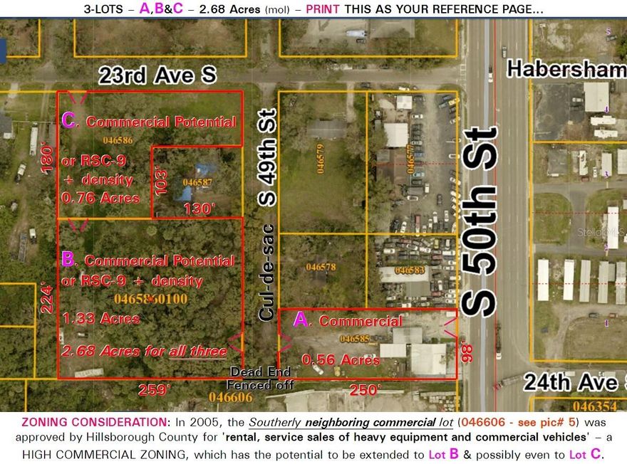 USE VIRTUAL TOUR LINK FOR BEST VIEWING ~ 3 Lots in total - see pic #1 - adjacent folio #'s 046586-0100 & 046586 included (OR SPEARATE) ~ Rare Tampa site offering commercial frontage with development depth and zoning upside ~ 2.68 Acres – Commercial Land on S 50th St ~ Three parcels totaling ±2.68 acres with frontage on S 50th Street and additional rear access on 49th Street & 23rd Ave S ~ Front parcel supports commercial use. Rear parcels are currently zoned residential (RSC-9) with potential for increased density or expanded commercial use because of high zoning on adjacent property to the South ~ This adjacent high-intensity commercial approval provides strong development precedent ~ Ideal for developers.