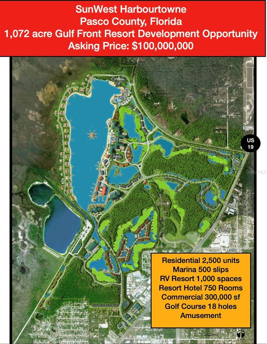 Residential 2,500 units Marina 500 slips RV Resort 1,000 spaces Resort Hotel 750 Rooms Commercial 300,000 sf Golf Course 18 holes Amusement Florida Largest Gulf Front Mixed Use development opportunity. Direct Gulf Access via existing Channel. All Utilities available with sufficient capacity to serve the development. The existing State SunWest Development of Regional Impact (DRI) is being replaced with a Pasco County Master Planned Development. Existing entitlements are being expanded and enhanced with the addition of a 1,000 unit RV Resort.